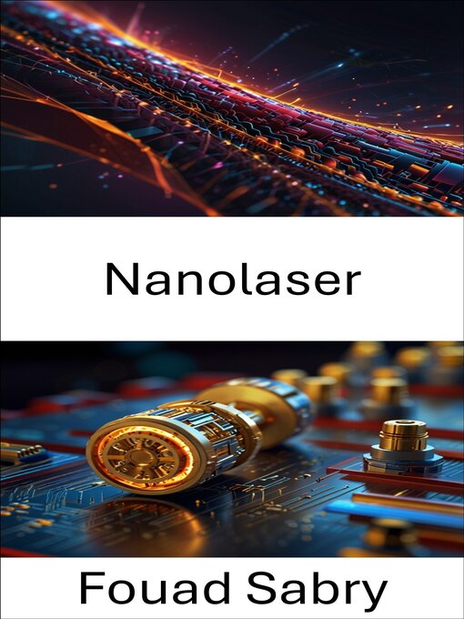 Title details for Nanolaser by Fouad Sabry - Available